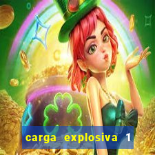 carga explosiva 1 filme completo dublado topflix